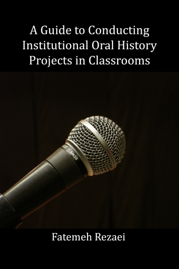 Cover image for A Guide to Conducting Institutional Oral History Projects in Classrooms
