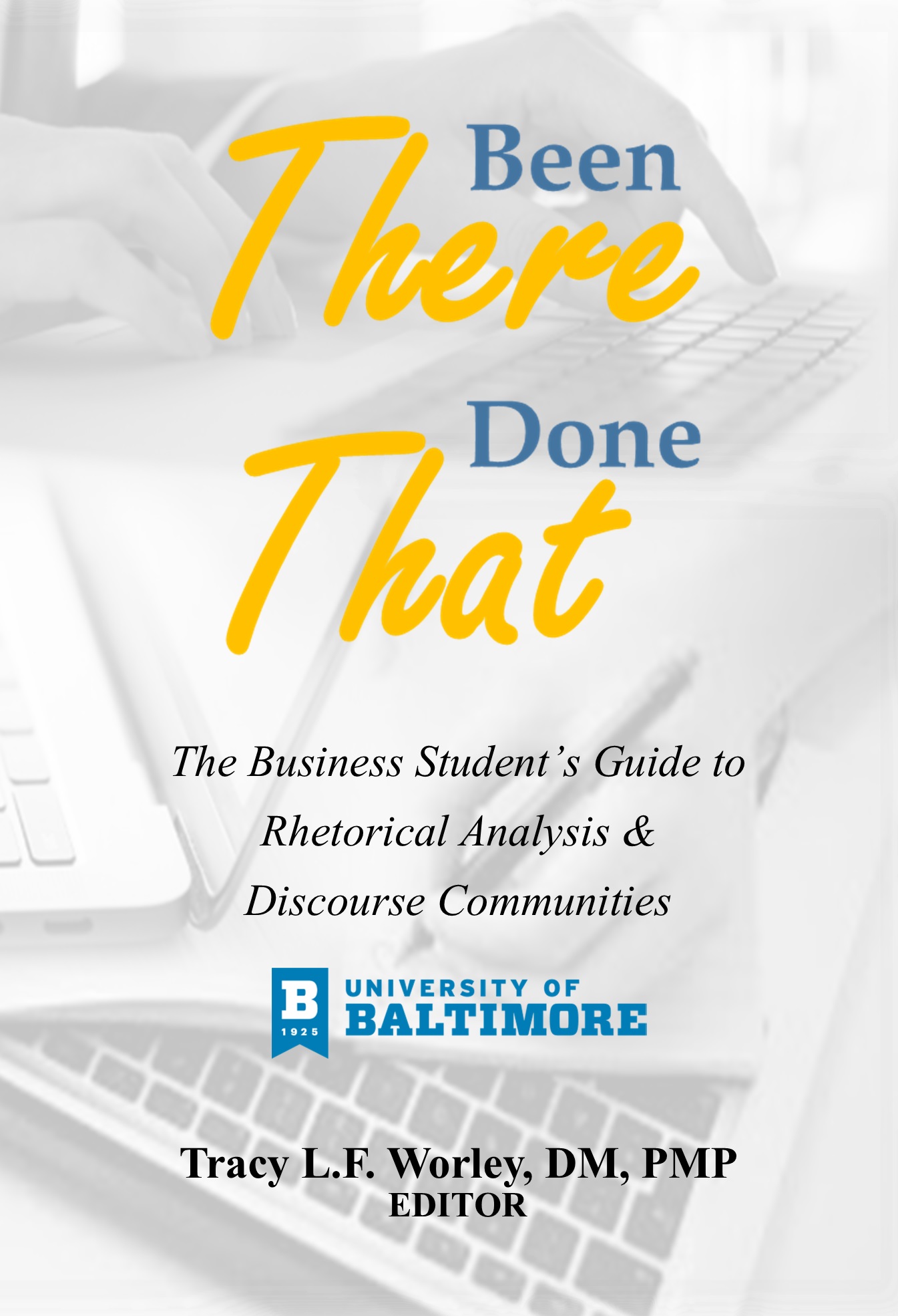 Cover image for Been There, Done That: The Business Student’s Guide to Rhetorical Analysis & Discourse Communities